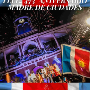 473° ANIVERSARIO SANTIAGO DEL ESTERO MADRE DE CIUDADES